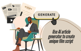 Use AI article generator to create unique film script